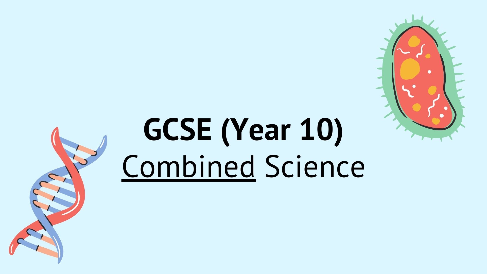 GCSE Combined Science (School Yr. 10) – Free course